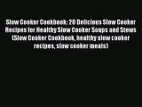 [Read Book] Slow Cooker Cookbook: 28 Delicious Slow Cooker Recipes for Healthy Slow Cooker