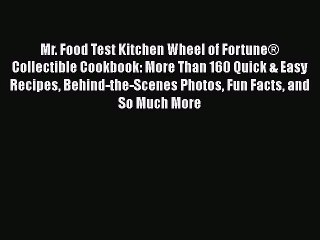 [Read Book] Mr. Food Test Kitchen Wheel of Fortune® Collectible Cookbook: More Than 160 Quick