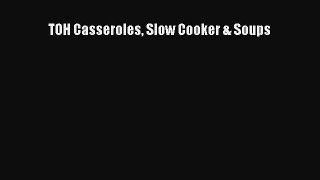 [Read Book] TOH Casseroles Slow Cooker & Soups  EBook