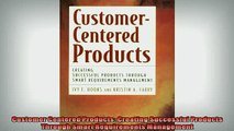 READ book  Customer Centered Products Creating Successful Products Through Smart Requirements  FREE BOOOK ONLINE