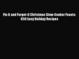 [Read Book] Fix-It and Forget-It Christmas Slow-Cooker Feasts: 650 Easy Holiday Recipes Free