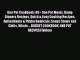 [Read Book] One Pot Cookbook: 80  One Pot Meals Dump Dinners Recipes Quick & Easy Cooking Recipes