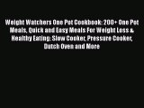 [Read Book] Weight Watchers One Pot Cookbook: 200  One Pot Meals Quick and Easy Meals For Weight