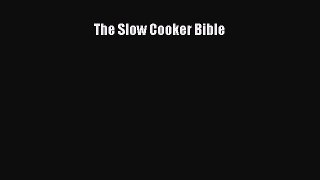 [Read Book] The Slow Cooker Bible  EBook