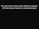 [Read Book] Fix-It and Forget-It Slow Cooker Diabetic Cookbook: 550 Slow Cooker Favorites-to