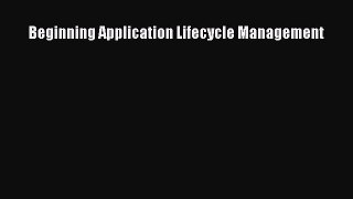 Read Beginning Application Lifecycle Management Ebook Free