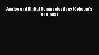 Read Analog and Digital Communications (Schaum's Outlines) Ebook Free