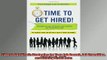 READ book  Time to Get Hired Strategies for Your Job Search Job Transition and Finding Green Jobs Full Free