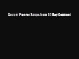 [Read Book] Souper Freezer Soups from 30 Day Gourmet Free PDF