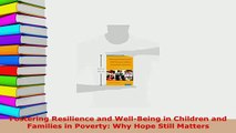 Download  Fostering Resilience and WellBeing in Children and Families in Poverty Why Hope Still Free Books