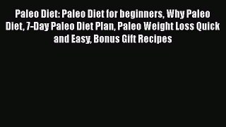 [Read Book] Paleo Diet: Paleo Diet for beginners Why Paleo Diet 7-Day Paleo Diet Plan Paleo