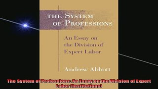 Downlaod Full PDF Free  The System of Professions An Essay on the Division of Expert Labor Institutions Full EBook