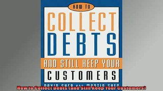 READ book  How to Collect Debts and Still Keep Your Customers  FREE BOOOK ONLINE
