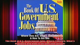 READ book  The Book of US Government Jobs Where They Are Whats Available and How to Get One 8th Online Free