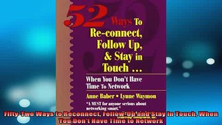 READ book  FiftyTwo Ways to Reconnect FollowUp and Stay in Touch When You Dont Have Time to Free Online