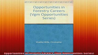 READ FREE Ebooks  Opportunities in Forestry Careers Vgm Opportunities Series Full Free