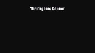 [Read Book] The Organic Canner  EBook