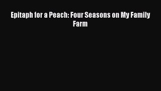 [Read Book] Epitaph for a Peach: Four Seasons on My Family Farm  Read Online