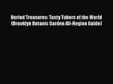 [Read Book] Buried Treasures: Tasty Tubers of the World (Brooklyn Botanic Garden All-Region