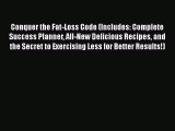 [Read Book] Conquer the Fat-Loss Code (Includes: Complete Success Planner All-New Delicious