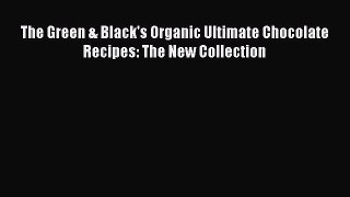 [Read Book] The Green & Black's Organic Ultimate Chocolate Recipes: The New Collection  EBook