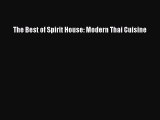 [Read Book] The Best of Spirit House: Modern Thai Cuisine  Read Online