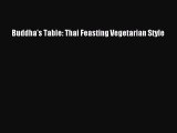 [Read Book] Buddha's Table: Thai Feasting Vegetarian Style  EBook
