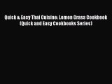 [Read Book] Quick & Easy Thai Cuisine: Lemon Grass Cookbook (Quick and Easy Cookbooks Series)