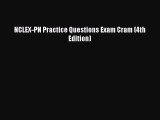 Download NCLEX-PN Practice Questions Exam Cram (4th Edition) Ebook Online