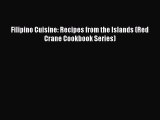 [Read Book] Filipino Cuisine: Recipes from the Islands (Red Crane Cookbook Series)  EBook