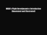 [Read Book] NASA's Flight Aerodynamics Introduction (Annotated and Illustrated)  Read Online