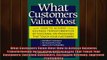 Free PDF Downlaod  What Customers Value Most How to Achieve Business Transformation by Focusing on Processes  FREE BOOOK ONLINE