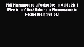 Download PDR Pharmacopoeia Pocket Dosing Guide 2011 (Physicians' Desk Reference Pharmacopoeia