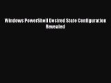 Download Windows PowerShell Desired State Configuration Revealed PDF Online