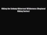 Download Hiking the Selway-Bitterroot Wilderness (Regional Hiking Series)  EBook