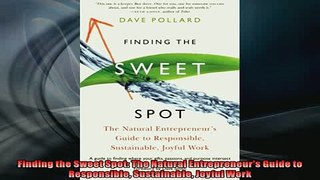 EBOOK ONLINE  Finding the Sweet Spot The Natural Entrepreneurs Guide to Responsible Sustainable Joyful  DOWNLOAD ONLINE