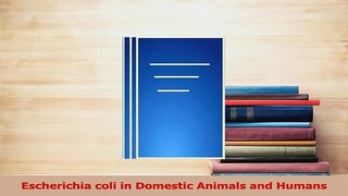 Read  Escherichia coli in Domestic Animals and Humans PDF Online