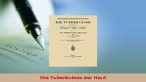 Read  Die Tuberkulose der Haut Ebook Free