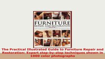 PDF  The Practical Illustrated Guide to Furniture Repair and Restoration Expert stepbystep Download Full Ebook