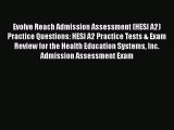 Read Evolve Reach Admission Assessment (HESI A2) Practice Questions: HESI A2 Practice Tests