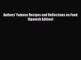 Read Authors' Famous Recipes and Reflections on Food (Spanish Edition) Ebook Free