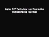 Read Kaplan CLEP: The College Level Examination Program (Kaplan Test Prep) Ebook Free