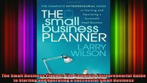 FREE PDF  The Small Business Planner The Complete Entrepreneurial Guide to Starting and Operating a  BOOK ONLINE