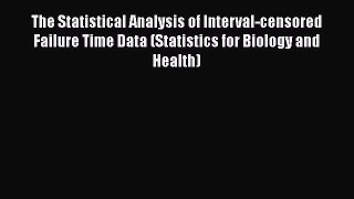 [PDF] The Statistical Analysis of Interval-censored Failure Time Data (Statistics for Biology