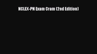 Read NCLEX-PN Exam Cram (2nd Edition) Ebook Free