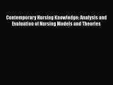 Download Contemporary Nursing Knowledge: Analysis and Evaluation of Nursing Models and Theories