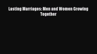 [PDF] Lasting Marriages: Men and Women Growing Together Read Online