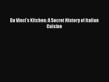 Read Da Vinci's Kitchen: A Secret History of Italian Cuisine Ebook Free