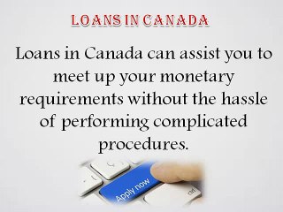 Loans in Canada – Get The Sufficient Funds To Get Rid Of Unseen Financial Crisis!