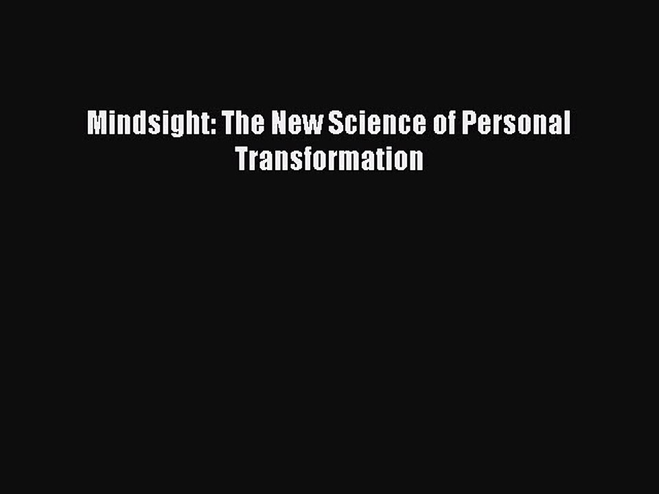 Read Mindsight: The New Science of Personal Transformation Ebook Free